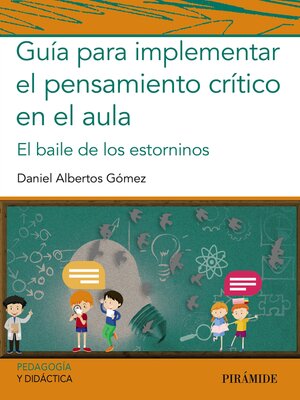 cover image of Guía para implementar el pensamiento crítico en el aula